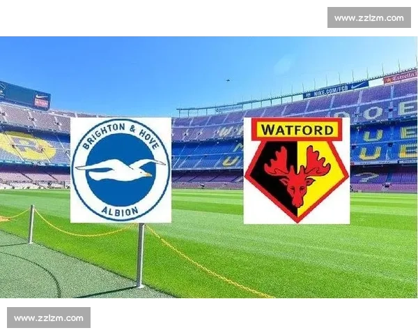 沃特福德主场迎战切尔西英超焦点对决前瞻与看点实力走势分析全面解读